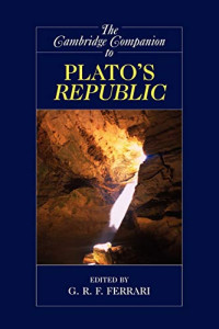 G. R. F. Ferrari — The Cambridge Companion to Plato's Republic