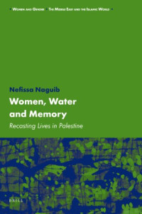 Nefissa Naguib — Women, Water and Memory