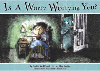 Ferida Wolff & Harriet May Savitz — Is a Worry Worrying You?
