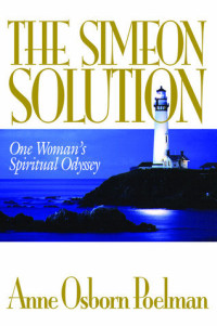 Anne Osborn Poelman — The Simeon Solution: One Woman's Spiritual Odyssey