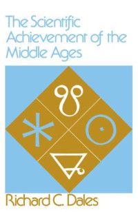 Richard C. Dales — The Scientific Achievement of the Middle Ages