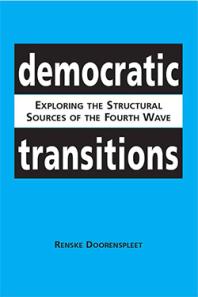 Renske Doorenspleet — Democratic Transitions : Exploring the Structural Sources of the Fourth Wave