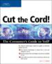 Ledford J.L. — Cut the cord! The consumer's guide to VoIP