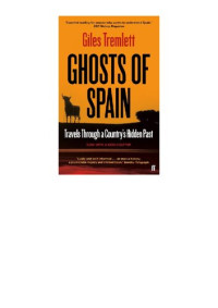 Giles Tremlett — Ghosts of Spain: Travels Through a Country's Hidden Past