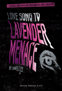 James Ley — Love Song to Lavender Menace (A play)