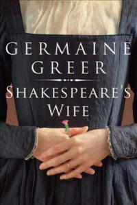 Germaine Greer — Shakespeare's Wife