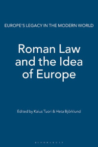 Kaius  Tuori; Heta  Björklund — Roman Law and the Idea of Europe