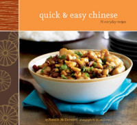 McDermott, Nancie — Quick & Easy Chinese: 70 Everyday Recipes