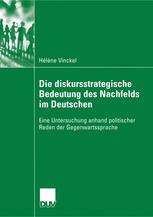 Hélène Vinckel (auth.) — Die diskursstrategische Bedeutung des Nachfelds im Deutschen: Eine Untersuchung anhand politischer Reden der Gegenwartssprache