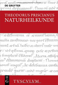 Kai Brodersen, Theodorus Priscianus — Naturheilkunde (Lateinisch - Deutsch)