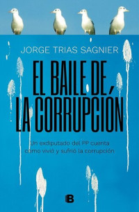 Jorge Trias Sagnier — El baile de la corrupción