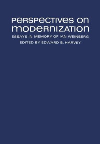 Edward Harvey (editor) — Perspectives on Modernization: Essays in Memory of Ian Weinberg