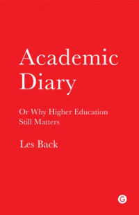 Back, Les — Academic diary: or, Why higher education still matters