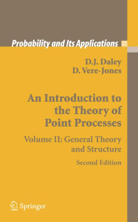 D.J. Daley, David Vere-Jones — An Introduction to the Theory of Point Processes