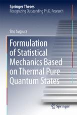 Sho Sugiura (auth.) — Formulation of Statistical Mechanics Based on Thermal Pure Quantum States