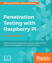 Beltrame, Michael McPhee. Jason;McPhee, Michael — Penetration Testing with Raspberry Pi
