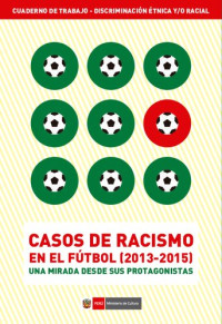 Gonzalo Silva — Casos de racismo en el fútbol (2013-2015). Una mirada desde sus protagonistas