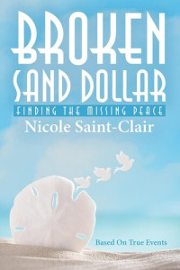 Nicole Saint-Clair — Broken Sand Dollar: Finding the Missing Peace
