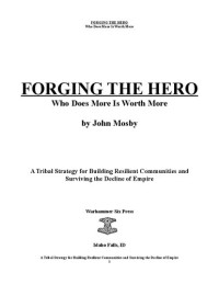 John Mosby — FORGING THE HERO - Who Does More Is Worth More