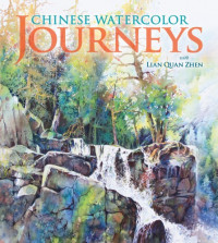 Zhen, Lian Quan — Chinese Watercolor Journeys With Lian Quan Zhen