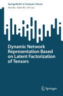 Hao Wu; Xuke Wu; Xin Luo — Dynamic Network Representation Based on Latent Factorization of Tensors