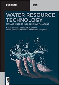 Vikas Dubey, Sri R.K. Mishra, Marta Michalska-Domaska, Vaibhav Deshpande — Water Resource Technology: Management for Engineering Applications