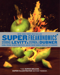 Dubner, Stephen J.;Levitt, Steven D — SuperFreakonomics