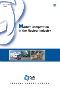 OECD — Nuclear Development Market Competition in the Nuclear Industry