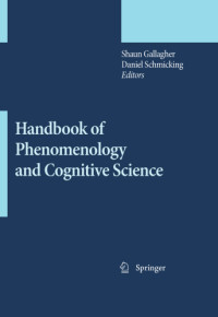 Gallagher, Shaun;Schmicking, Daniel — Handbook of Phenomenology and Cognitive Science