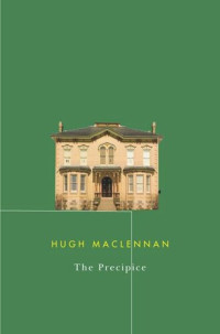 Hugh MacLennan — The Precipice