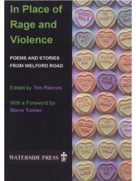 Tim Reeves — In Place of Rage and Violence : Poems and Stories from Welford Road