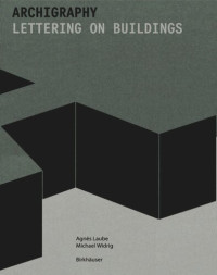 Agnès Laube; Michael Widrig — Archigraphy: Lettering on Buildings