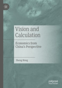 Sheng Hong — Vision and Calculation: Economics from China's Perspective