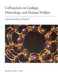 Proceedings of the National Academy of Sciences — (NAS Colloquium) Geology, Mineralogy, and Human Welfare