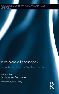 Michael McEachrane, Paul Gilroy — Afro-Nordic Landscapes: Equality and Race in Northern Europe