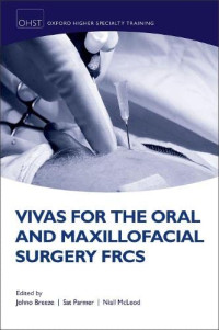 Johno Breeze, Sat Parmer, Niall MH McLeod — Vivas for the Oral and Maxillofacial Surgery FRCS