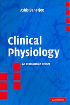 Ashis Banerjee  — Clinical physiology : an examination primer