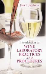 Jean L. Jacobson (auth.) — Introduction to Wine Laboratory Practices and Procedures