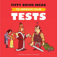 Adzic, Gojko;Evans, David;Roden, Tom — Fifty quick ideas to improve your tests