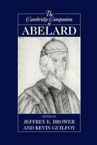 Jeffrey E. Brower, Kevin Guilfoy — The Cambridge Companion to Abelard