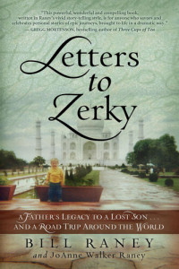 Bill Raney; JoAnne Walker Raney — Letters to Zerky: A Father's Legacy to a Lost Son . . . and a Road Trip Around the World