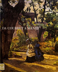 Marco Goldin (editor) — Da Courbet a Manet. La scuola di Barbizon e l'impressionismo. L'opera su carta