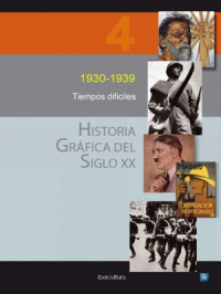 Ortiz M. (dir.) — Historia Grafica Del Siglo XX. 1930-1939