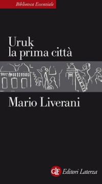 Mario Liverani — Uruk la prima città