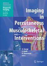 Stéphane Guth MD, Xavier Buy MD (auth.), Afshin Gangi MD, PhD, Stéphane Guth MD, Ali Guermazi MD (eds.) — Imaging in Percutaneous Musculoskeletal Interventions