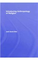 Jack David Eller — Introducing Anthropology of Religion: Culture to the Ultimate