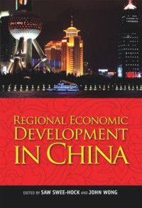 Swee-Hock Saw (editor); John Wong (editor) — Regional Economic Development in China