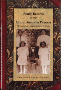 Canter Brown Jr., Barbara Gray Brown — Family Records of the African American Pioneers of Tampa and Hillsborough County