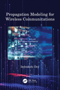 Indrakshi Dey — Propagation Modeling for Wireless Communications