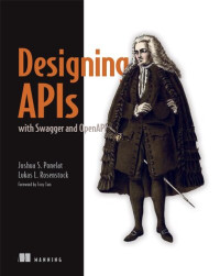 Joshua S. Ponelat, Lukas L. Rosenstock — Designing APIs with Swagger and OpenAPI
